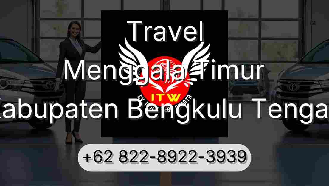 Travel Menggala Timur Kabupaten Bengkulu Tengah