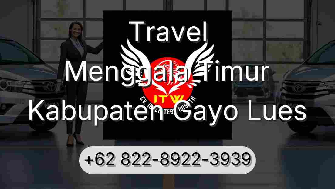 Travel Menggala Timur Kabupaten Gayo Lues