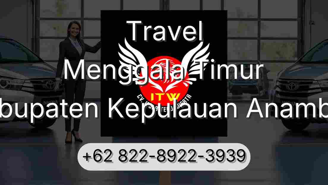 Travel Menggala Timur Kabupaten Kepulauan Anambas