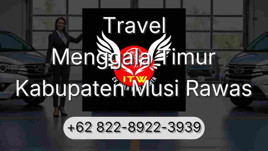 Travel Menggala Timur Kabupaten Musi Rawas