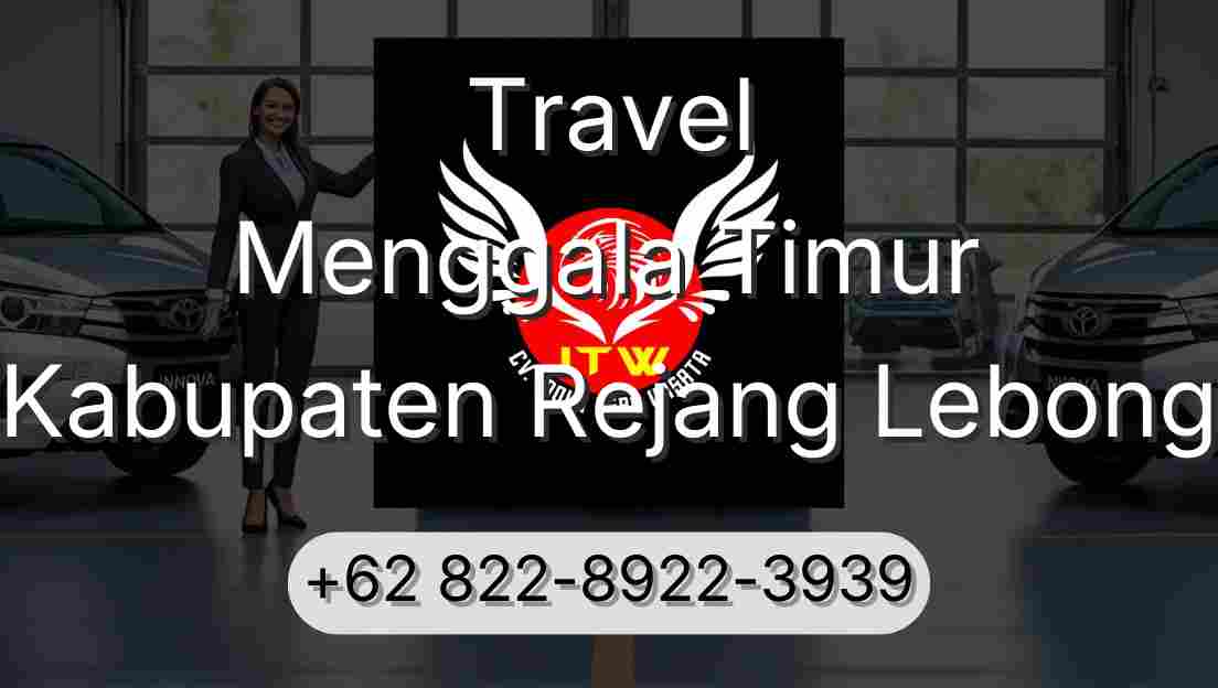 Travel Menggala Timur Kabupaten Rejang Lebong