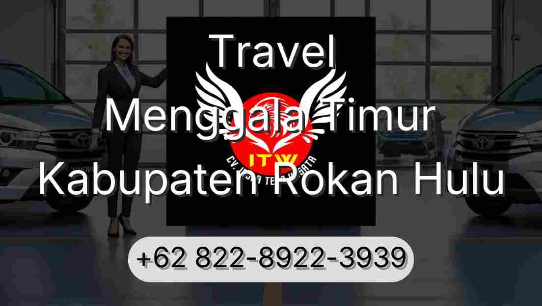 Travel Menggala Timur Kabupaten Rokan Hulu