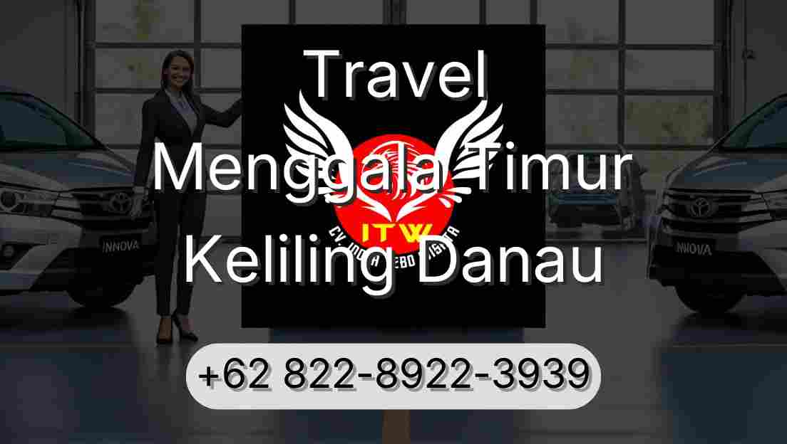 Travel Menggala Timur Keliling Danau