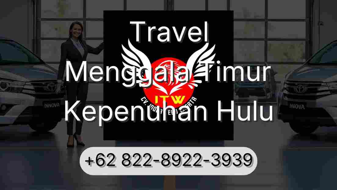 Travel Menggala Timur Kepenuhan Hulu