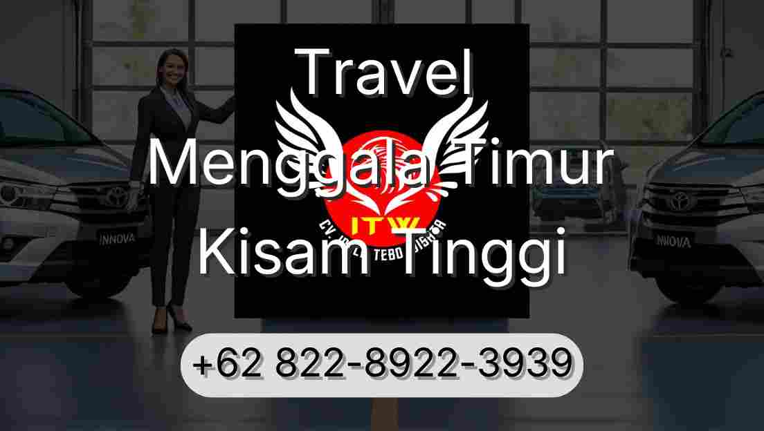 Travel Menggala Timur Kisam Tinggi