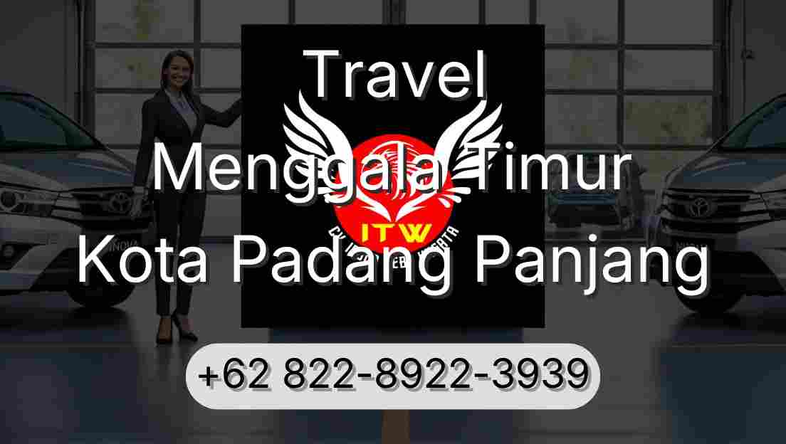 Travel Menggala Timur Kota Padang Panjang
