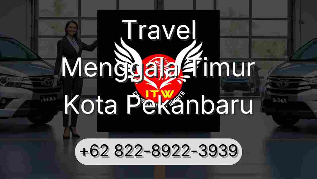 Travel Menggala Timur Kota Pekanbaru