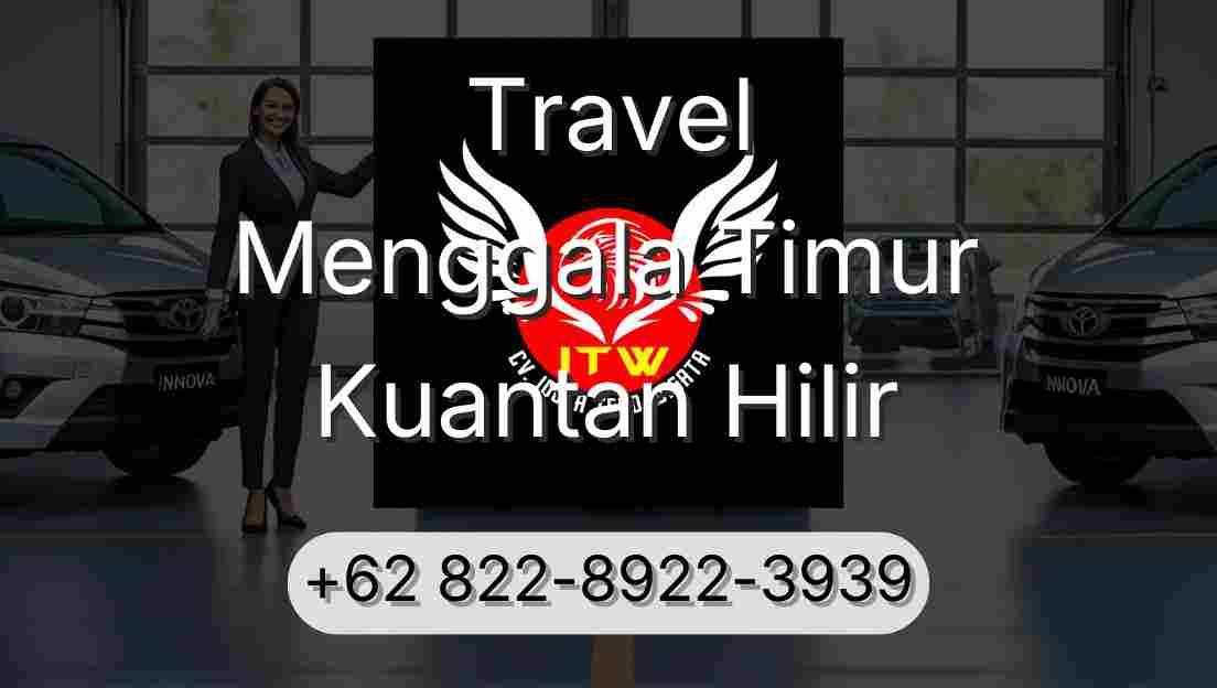 Travel Menggala Timur Kuantan Hilir