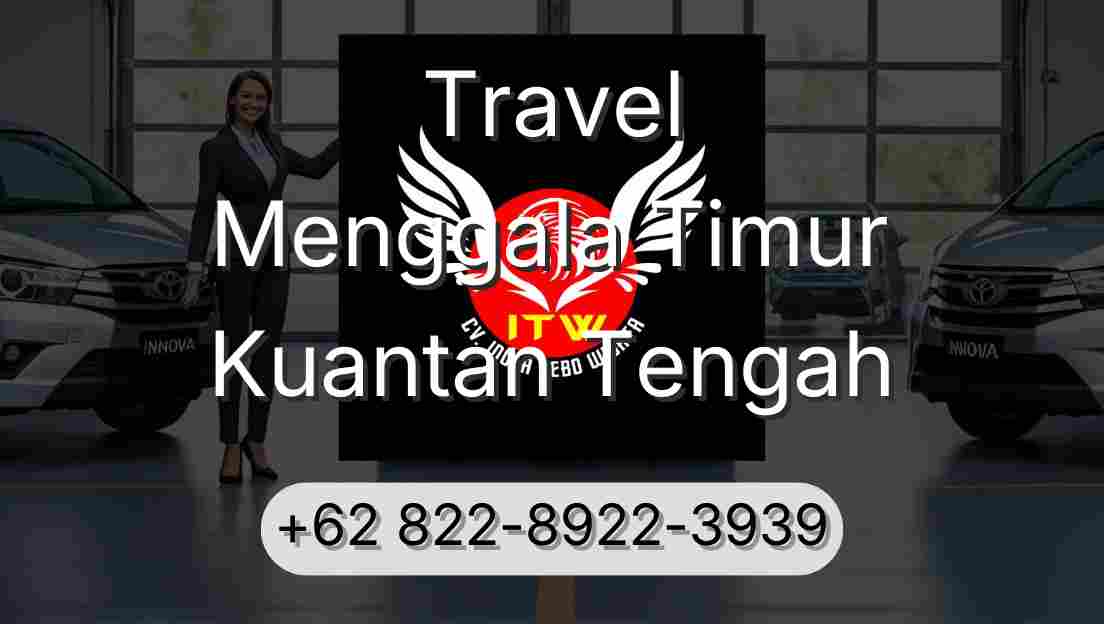Travel Menggala Timur Kuantan Tengah