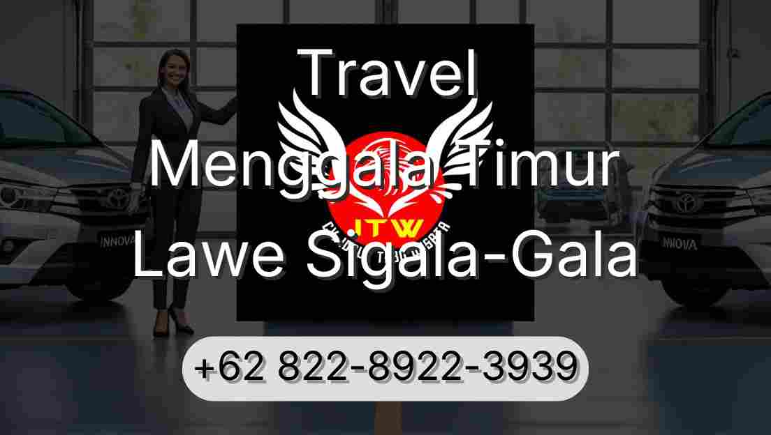 Travel Menggala Timur Lawe Sigala-Gala