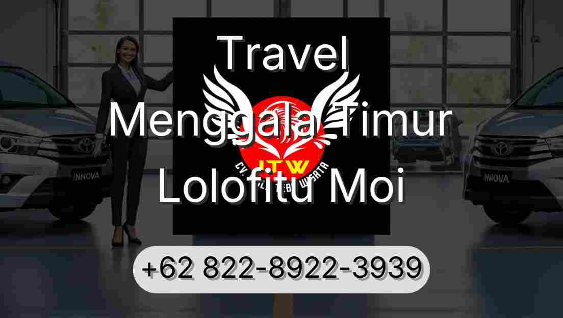 Travel Menggala Timur Lolofitu Moi