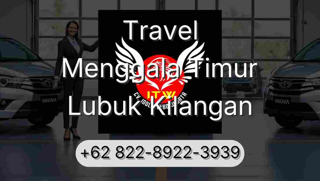 Travel Menggala Timur Lubuk Kilangan