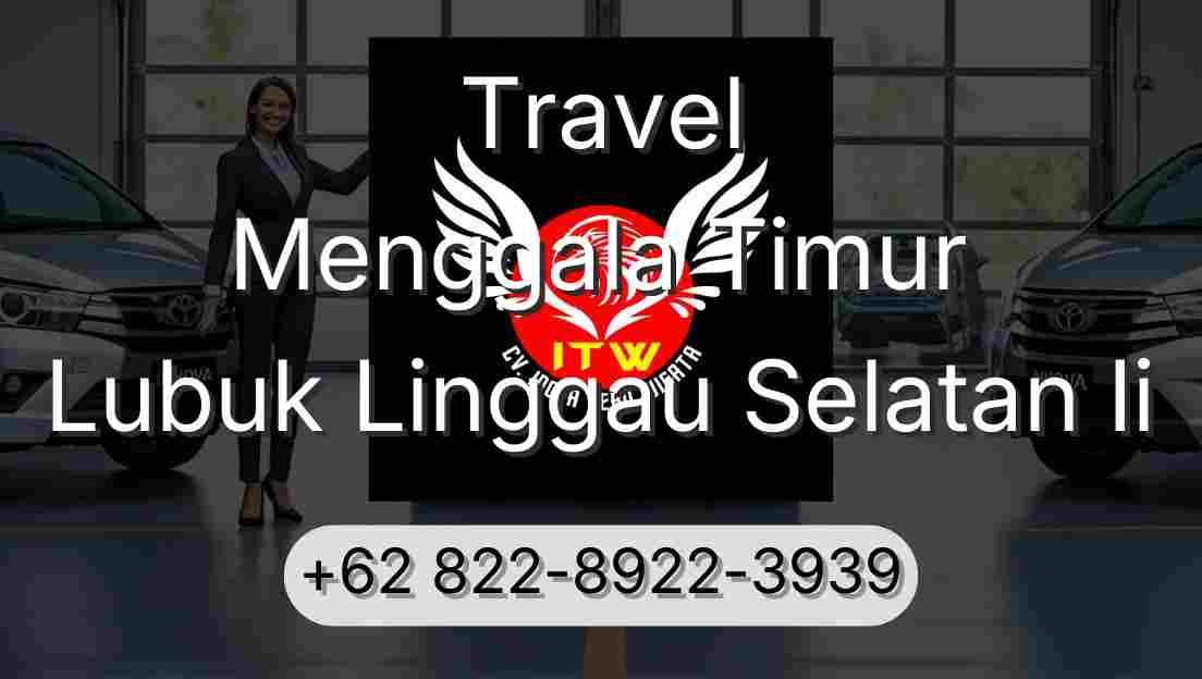 Travel Menggala Timur Lubuk Linggau Selatan Ii