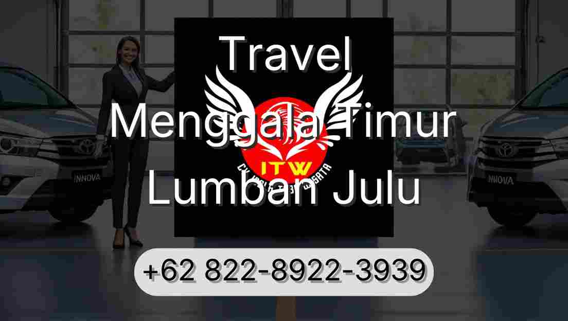 Travel Menggala Timur Lumban Julu
