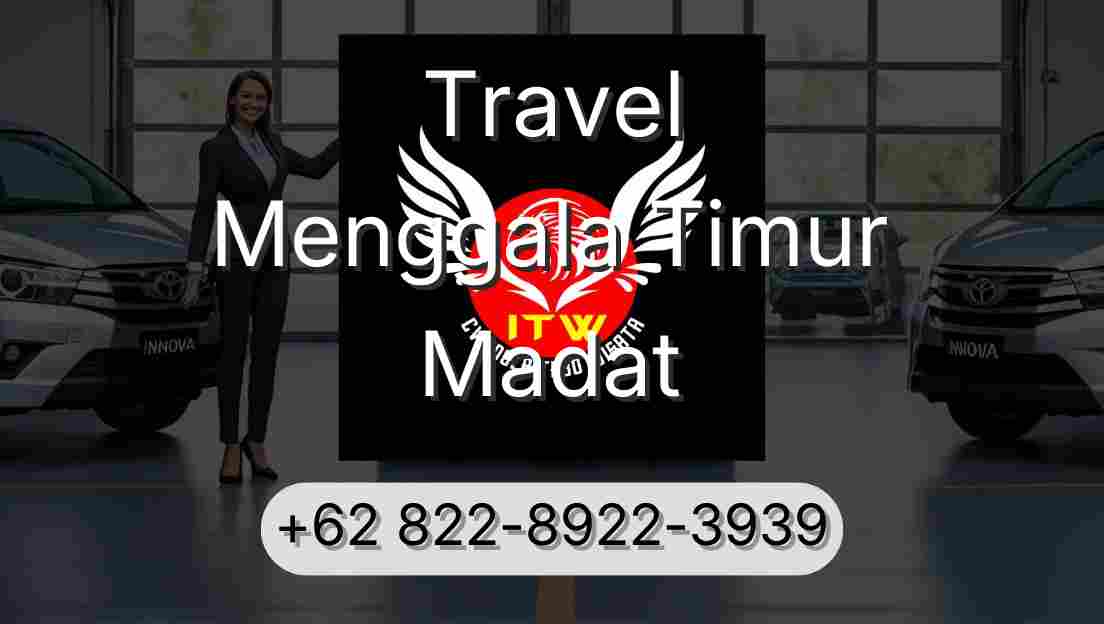 Travel Menggala Timur Madat