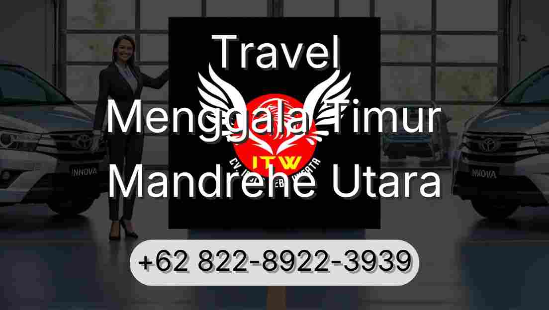 Travel Menggala Timur Mandrehe Utara