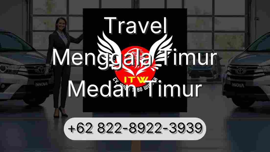 Travel Menggala Timur Medan Timur