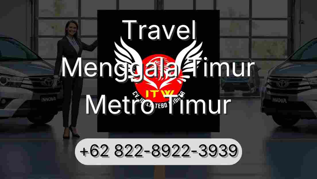 Travel Menggala Timur Metro Timur