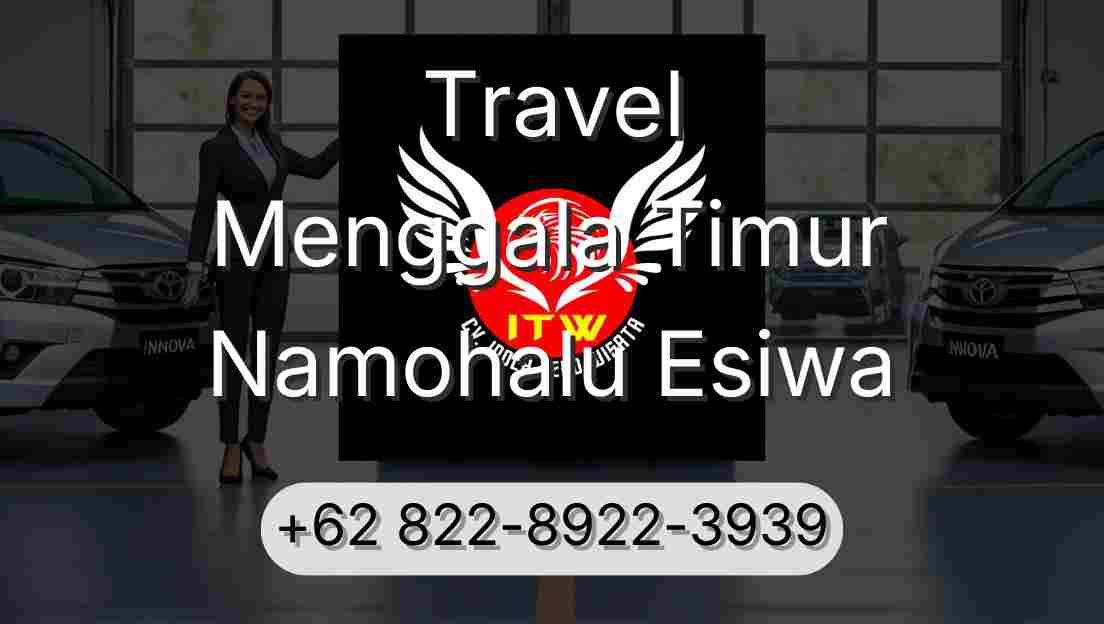 Travel Menggala Timur Namohalu Esiwa