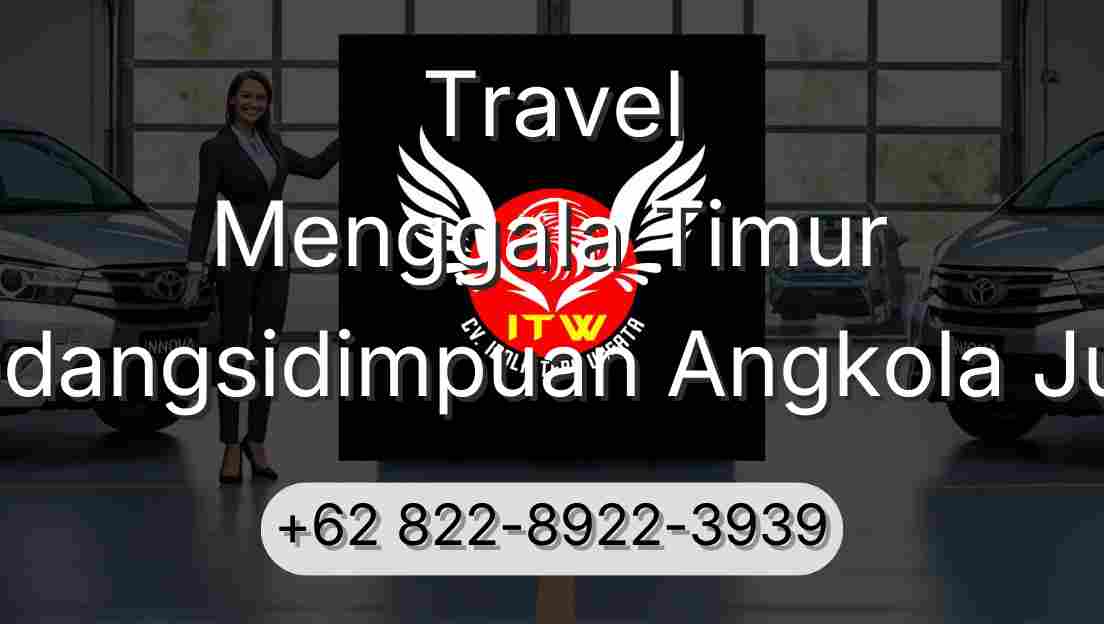 Travel Menggala Timur Padangsidimpuan Angkola Julu