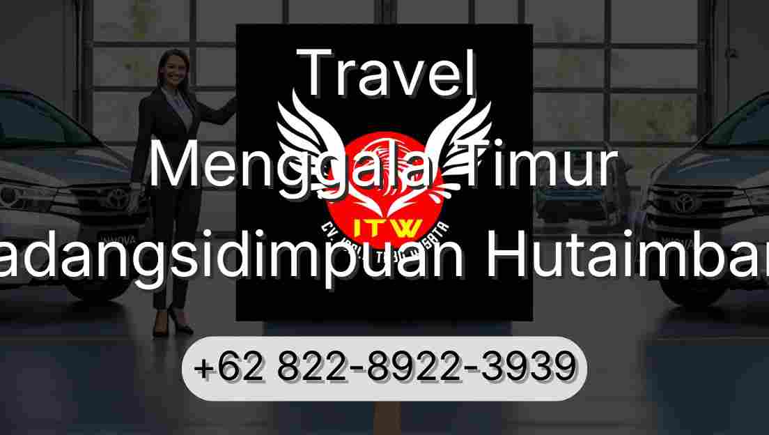 Travel Menggala Timur Padangsidimpuan Hutaimbaru