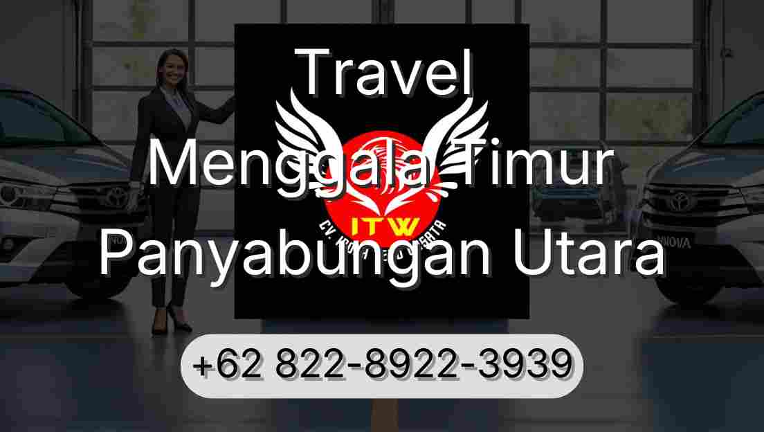 Travel Menggala Timur Panyabungan Utara