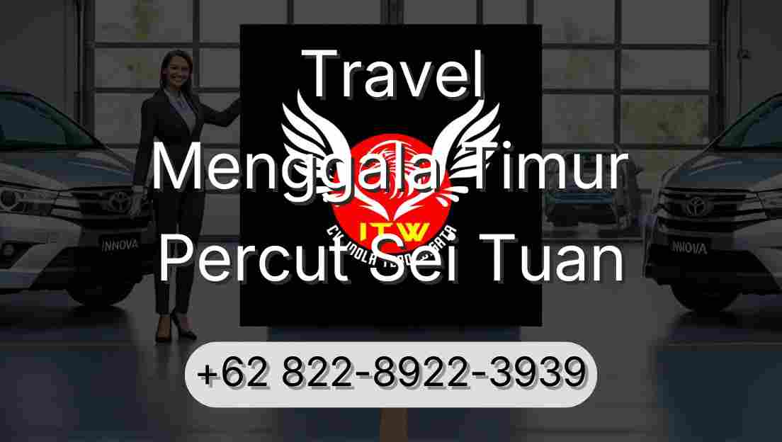 Travel Menggala Timur Percut Sei Tuan