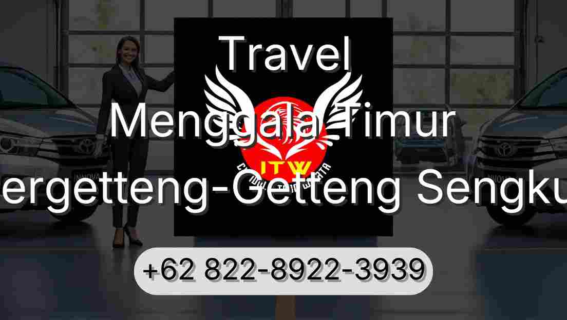Travel Menggala Timur Pergetteng-Getteng Sengkut