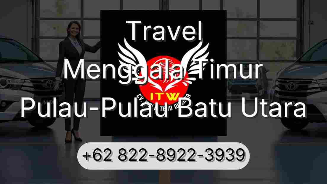Travel Menggala Timur Pulau-Pulau Batu Utara