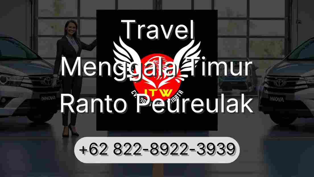 Travel Menggala Timur Ranto Peureulak