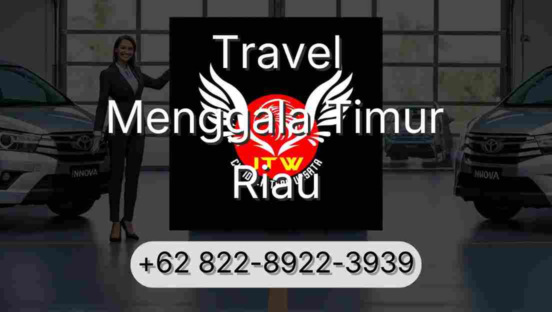 Travel Menggala Timur Riau