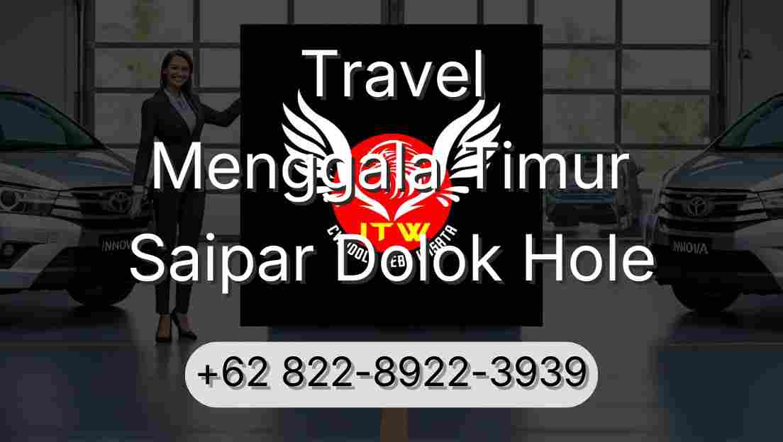 Travel Menggala Timur Saipar Dolok Hole