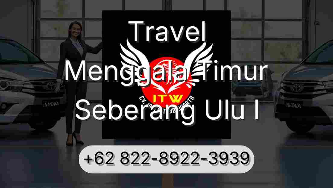 Travel Menggala Timur Seberang Ulu I