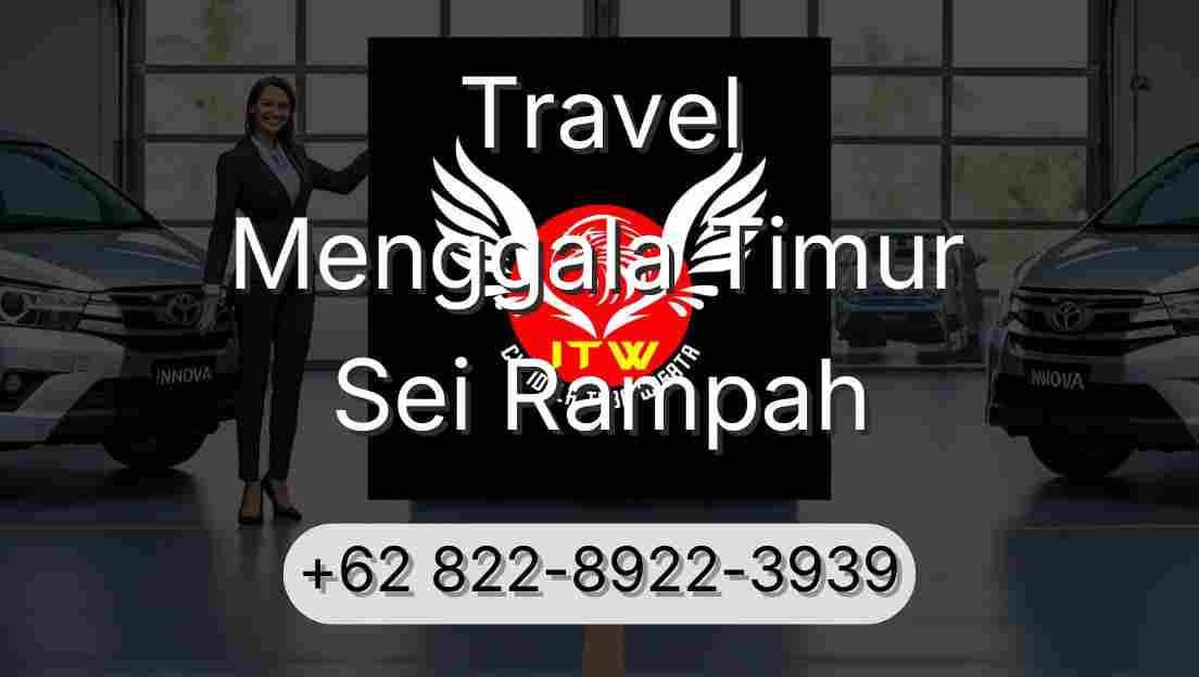 Travel Menggala Timur Sei Rampah