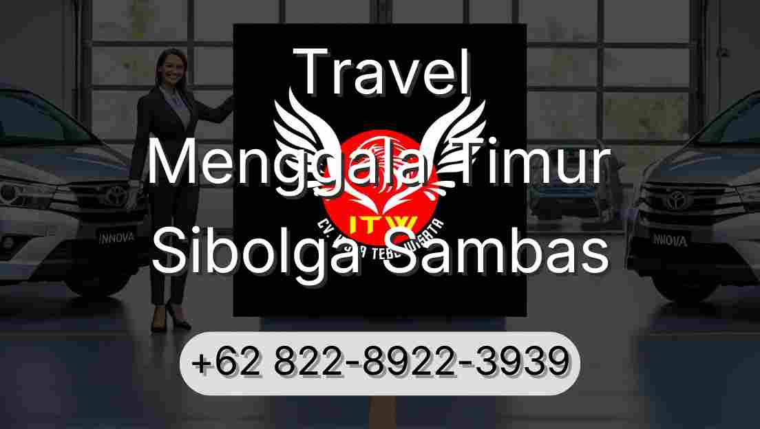 Travel Menggala Timur Sibolga Sambas