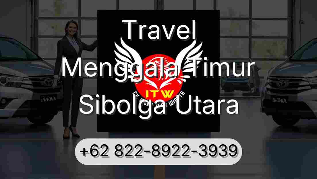 Travel Menggala Timur Sibolga Utara