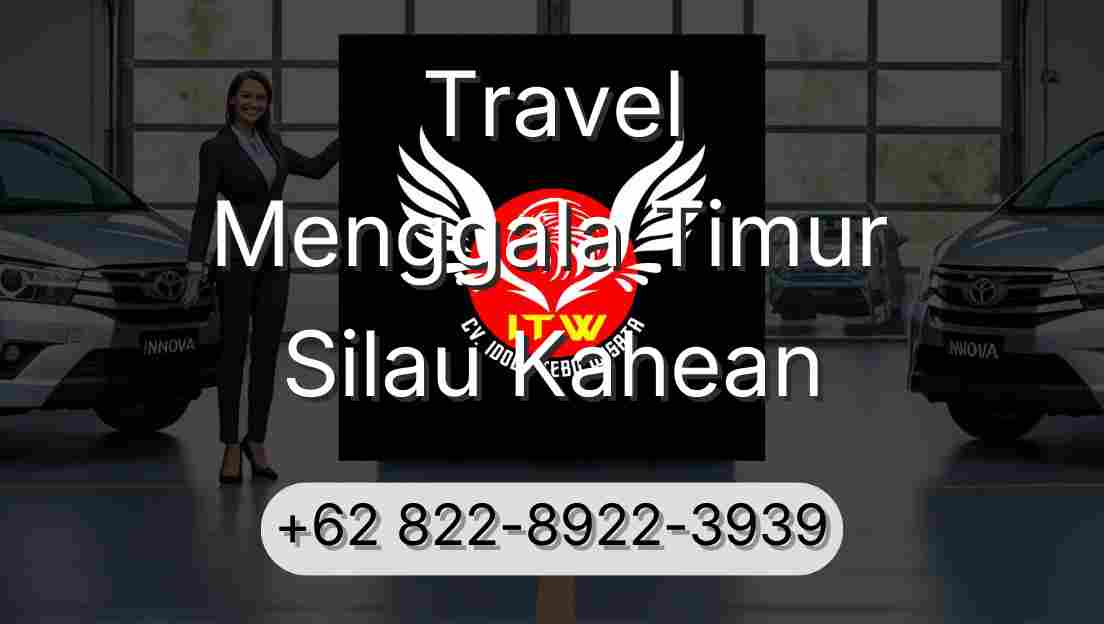 Travel Menggala Timur Silau Kahean