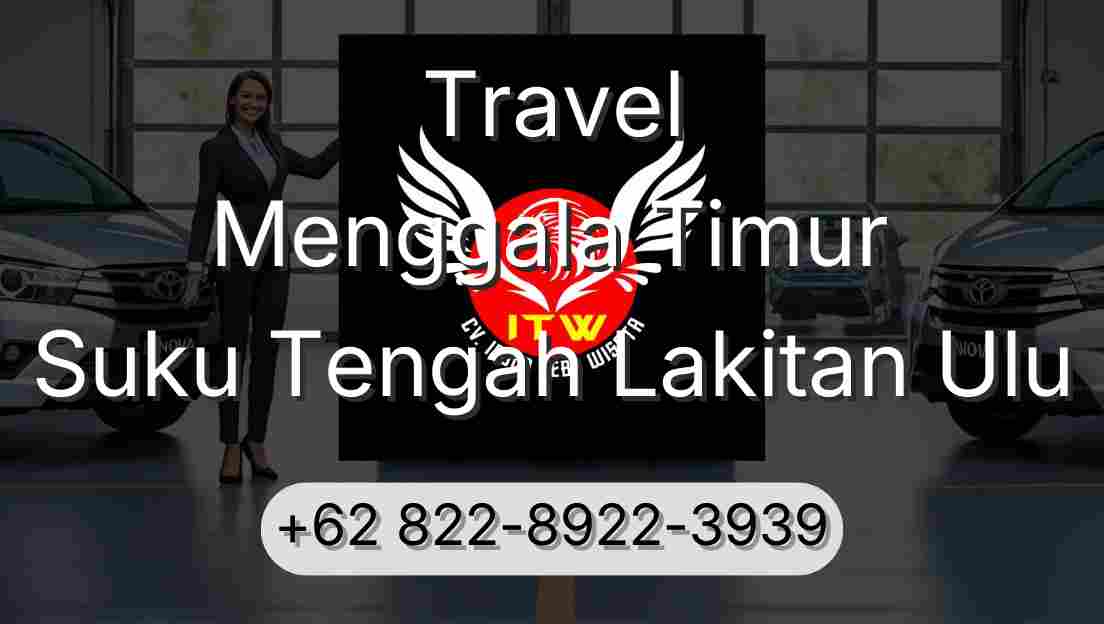 Travel Menggala Timur Suku Tengah Lakitan Ulu