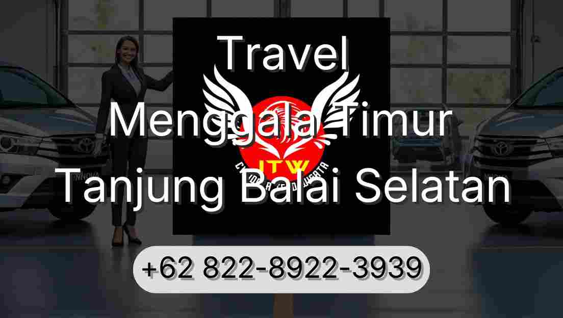 Travel Menggala Timur Tanjung Balai Selatan