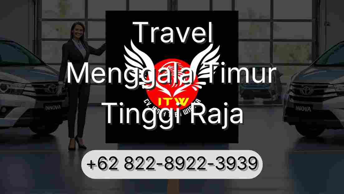 Travel Menggala Timur Tinggi Raja