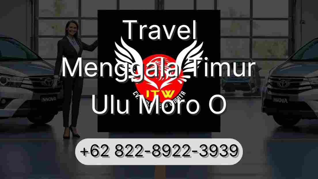 Travel Menggala Timur Ulu Moro O