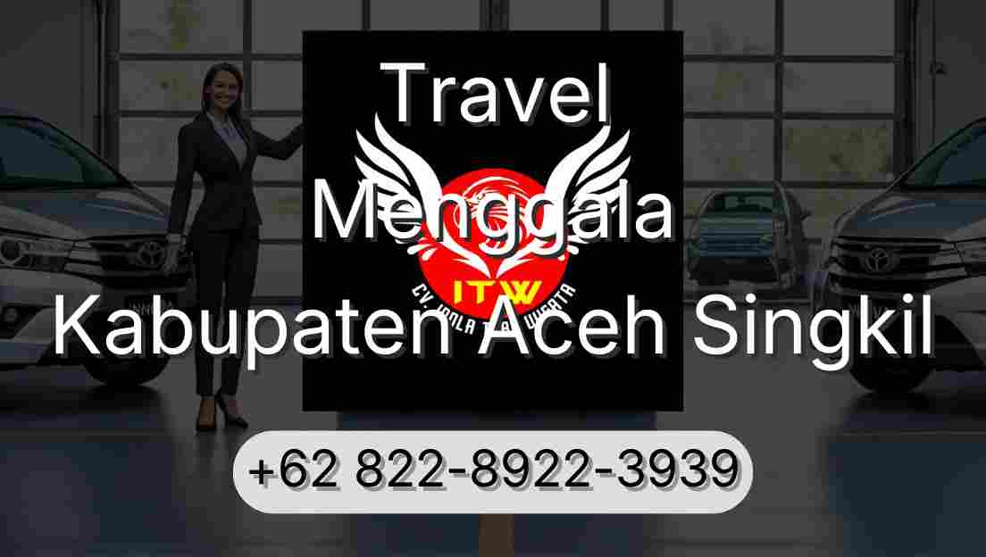 Travel Menggala Kabupaten Aceh Singkil