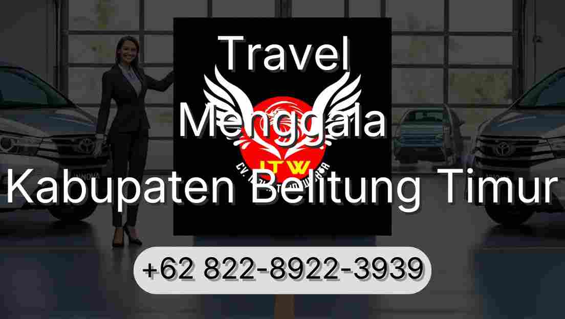 Travel Menggala Kabupaten Belitung Timur