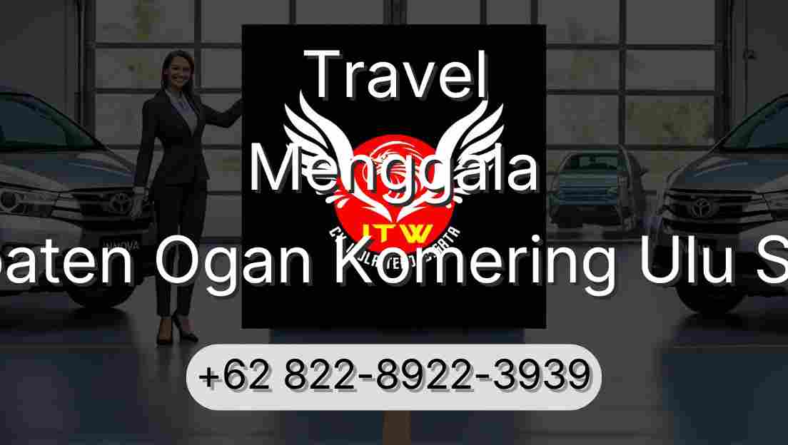 Travel Menggala Kabupaten Ogan Komering Ulu Selatan