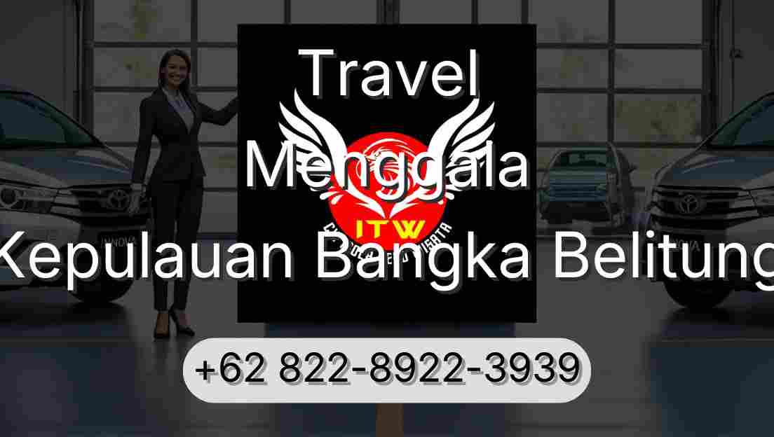Travel Menggala Kepulauan Bangka Belitung