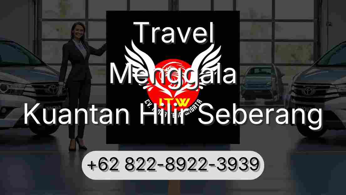 Travel Menggala Kuantan Hilir Seberang