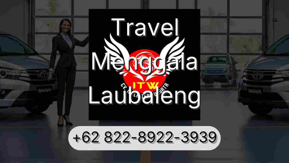 Travel Menggala Laubaleng