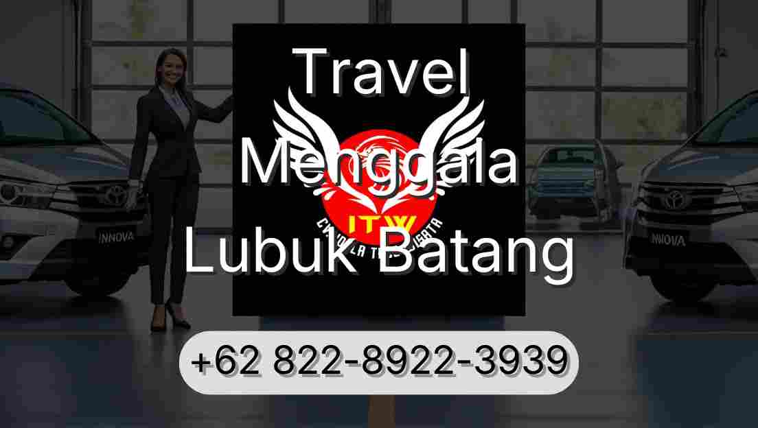 Travel Menggala Lubuk Batang