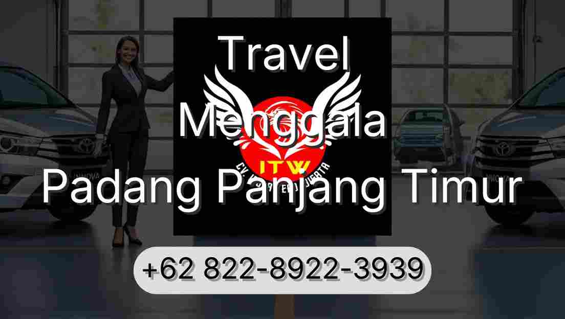 Travel Menggala Padang Panjang Timur