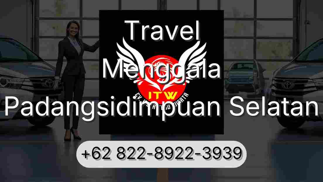 Travel Menggala Padangsidimpuan Selatan